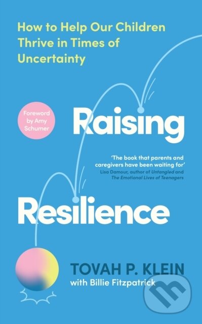 Kniha: Raising Resilience (Billie Fitzpatrick a Tovah P. Klein). Souvenir Press, 2024 Kniha: Raising Resilience (Billie Fitzpatrick a Tovah P. Klein). Souvenir Press, 2024