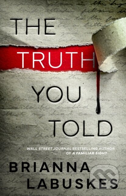 Kniha: The Truth You Told (Brianna Labuskes). Thomas & Mercer, 2024 Kniha: The Truth You Told (Brianna Labuskes). Thomas & Mercer, 2024