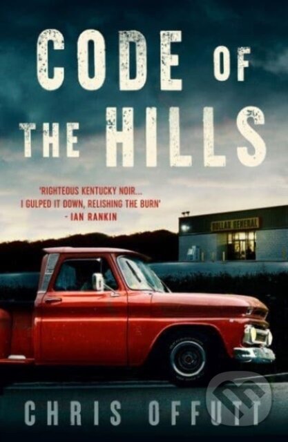 Kniha: Code of the Hills (Chris Offutt). No Exit, 2023 Kniha: Code of the Hills (Chris Offutt). No Exit, 2023