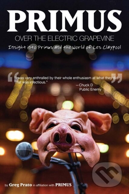 Kniha: Primus: Over the Electric Grapevine (Greg Prato). Akashic Books, 2023 Kniha: Primus: Over the Electric Grapevine (Greg Prato). Akashic Books, 2023