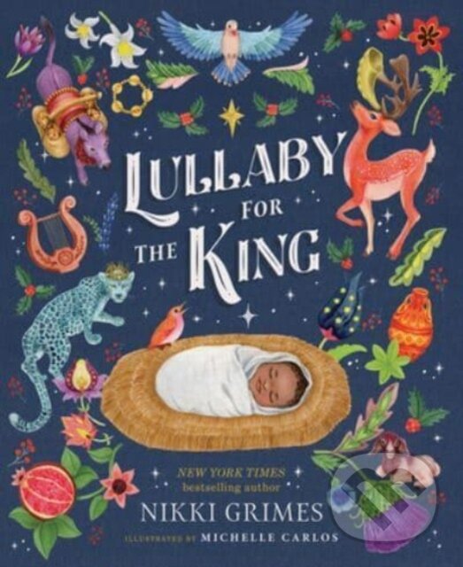 Kniha: Lullaby for the King (Nikki Grimes). , 2023 Kniha: Lullaby for the King (Nikki Grimes). , 2023