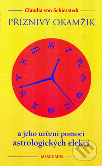 Kniha: Příznivý okamžik (Claudia von Schierstedt). Mercurius, 2001 Kniha: Příznivý okamžik (Claudia von Schierstedt). Mercurius, 2001
