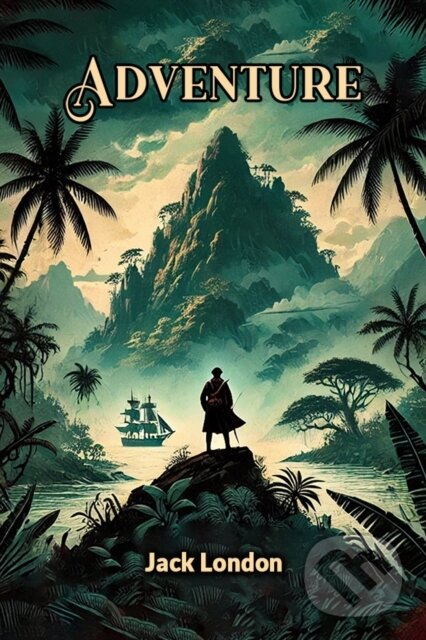 Kniha: Adventure (Edition2024) (Jack London). , 2024 Kniha: Adventure (Edition2024) (Jack London). , 2024