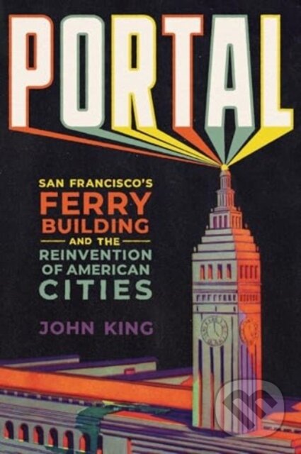 Kniha: Portal (John King). WW Norton & Co, 2025 Kniha: Portal (John King). WW Norton & Co, 2025