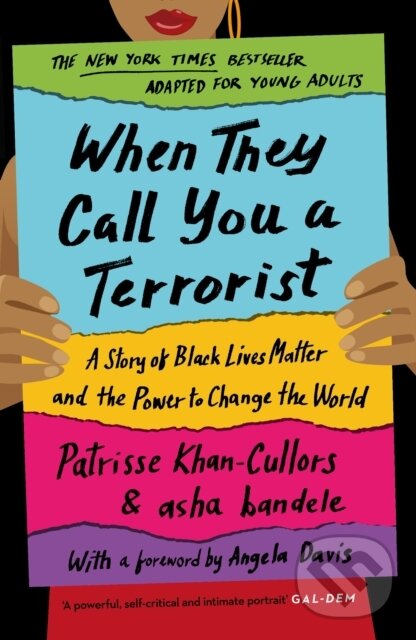 Kniha: When They Call You a Terrorist (asha bandele a Patrisse Khan-Cullors). Canongate Books, 2021 Kniha: When They Call You a Terrorist (asha bandele a Patrisse Khan-Cullors). Canongate Books, 2021