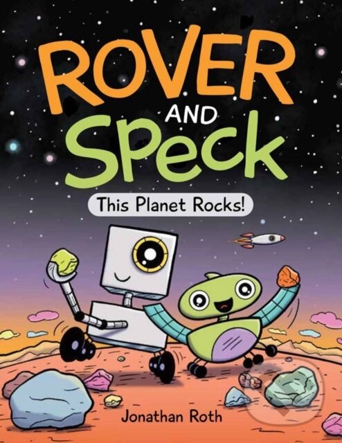 Kniha: Rover and Speck: This Planet Rocks! (Jonathan Roth). Kids Can, 2022 Kniha: Rover and Speck: This Planet Rocks! (Jonathan Roth). Kids Can, 2022