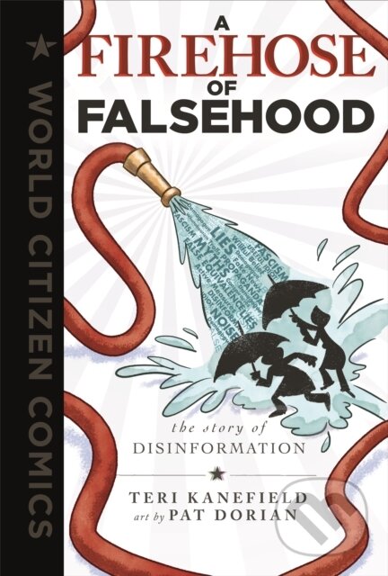 Kniha: A Firehose of Falsehood (Teri Kanefield). First Second, 2024 Kniha: A Firehose of Falsehood (Teri Kanefield). First Second, 2024