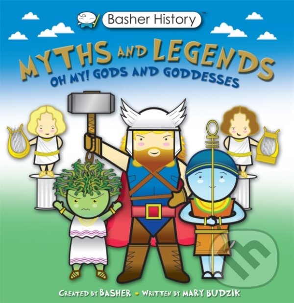 Kniha: Basher Myths and Legends (Mary Budzik). Kingfisher, 2021 Kniha: Basher Myths and Legends (Mary Budzik). Kingfisher, 2021