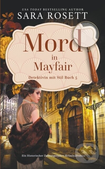 Kniha: Mord in Mayfair (Sara Rosett). , 2022 Kniha: Mord in Mayfair (Sara Rosett). , 2022