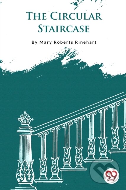 Kniha: The Circular Staircase (Mary Roberts Rinehart). , 2023 Kniha: The Circular Staircase (Mary Roberts Rinehart). , 2023