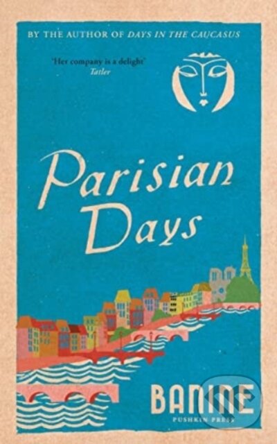 Kniha: Parisian Days (Banine). Pushkin Press, 2023 Kniha: Parisian Days (Banine). Pushkin Press, 2023