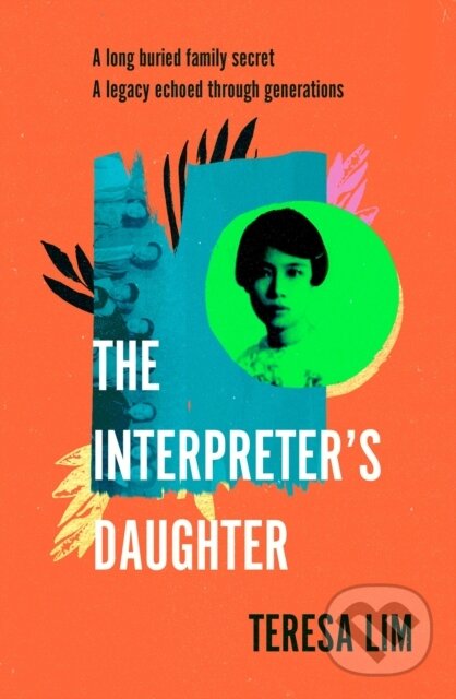 Kniha: The Interpreter's Daughter (Teresa Lim). Michael Joseph, 2022 Kniha: The Interpreter's Daughter (Teresa Lim). Michael Joseph, 2022