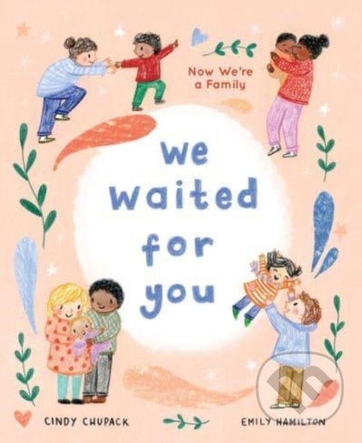 Kniha: We Waited for You (Cindy Chupack). Sourcebooks Jabberwocky, 2023 Kniha: We Waited for You (Cindy Chupack). Sourcebooks Jabberwocky, 2023
