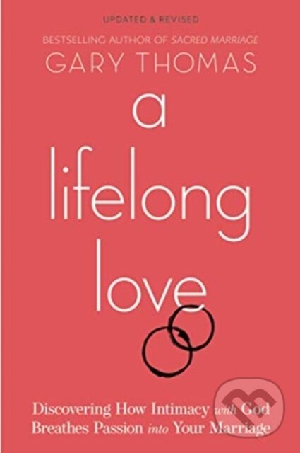 Kniha: Lifelong Love Rev/E (Gary Thomas). , 2021 Kniha: Lifelong Love Rev/E (Gary Thomas). , 2021
