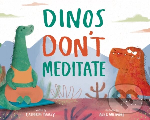 Kniha: Dinos Don't Meditate (Catherine Bailey). Sounds True, 2023 Kniha: Dinos Don't Meditate (Catherine Bailey). Sounds True, 2023