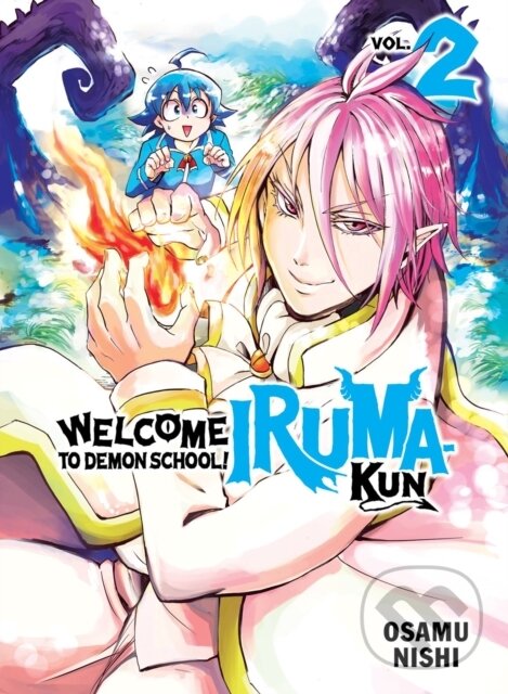Kniha: Welcome to Demon School! Iruma-kun 2 (Osamu Nishi). Vertical, 2023 Kniha: Welcome to Demon School! Iruma-kun 2 (Osamu Nishi). Vertical, 2023