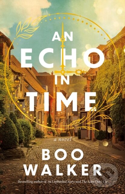 Kniha: An Echo in Time (Boo Walker). Lake Union Publishing, 2024 Kniha: An Echo in Time (Boo Walker). Lake Union Publishing, 2024