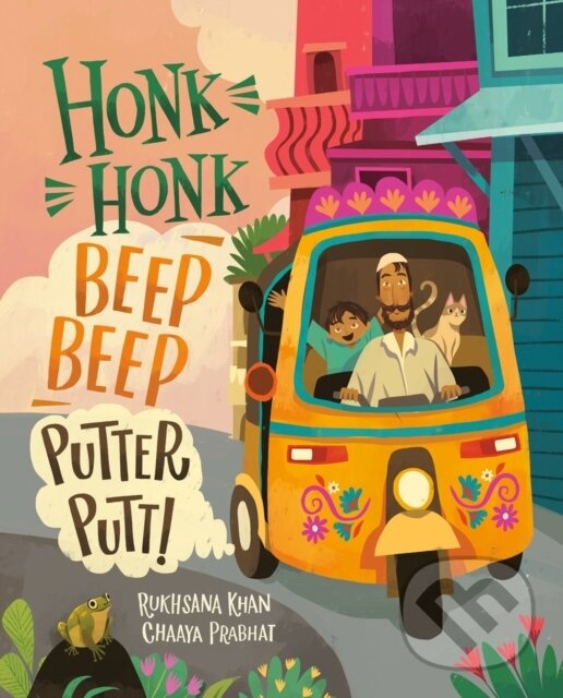 Kniha: Honk Honk, Beep Beep, Putter Putt (Chaaya Prabhat a Rukhsana Khan). Tundra, 2024 Kniha: Honk Honk, Beep Beep, Putter Putt (Chaaya Prabhat a Rukhsana Khan). Tundra, 2024