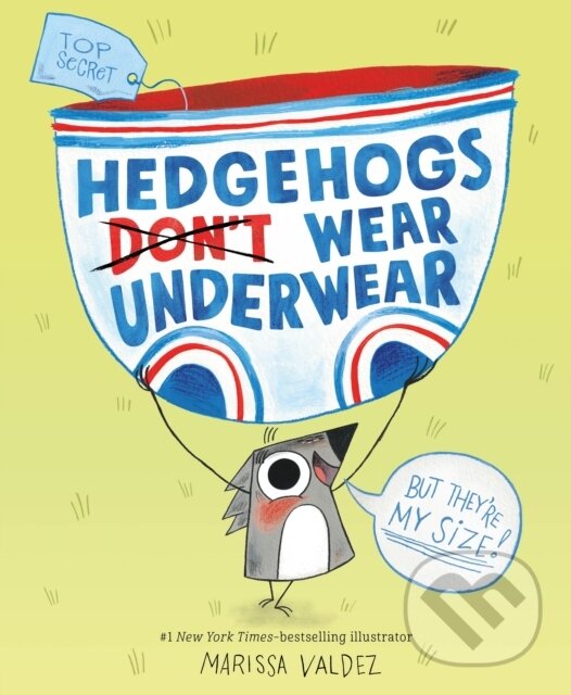 Kniha: Hedgehogs Don't Wear Underwear (Marissa Valdez). Roaring Brook, 2025 Kniha: Hedgehogs Don't Wear Underwear (Marissa Valdez). Roaring Brook, 2025