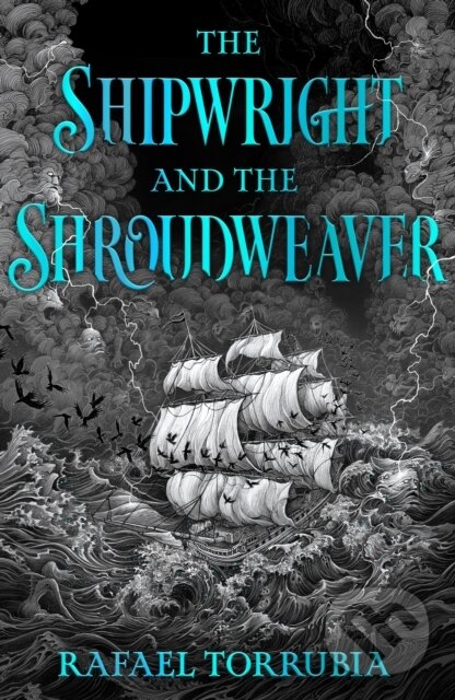 Kniha: The Shipwright and the Shroudweaver (Rafael Torrubia). Orion, 2025 Kniha: The Shipwright and the Shroudweaver (Rafael Torrubia). Orion, 2025