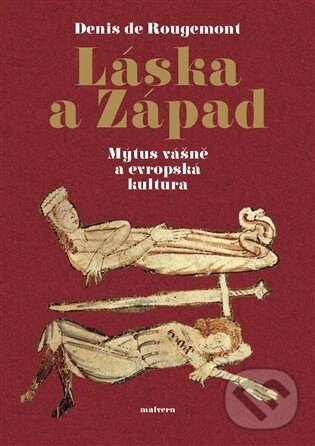 Kniha: Láska a západ (Denis de Rougemont). Malvern, 2025 Kniha: Láska a západ (Denis de Rougemont). Malvern, 2025