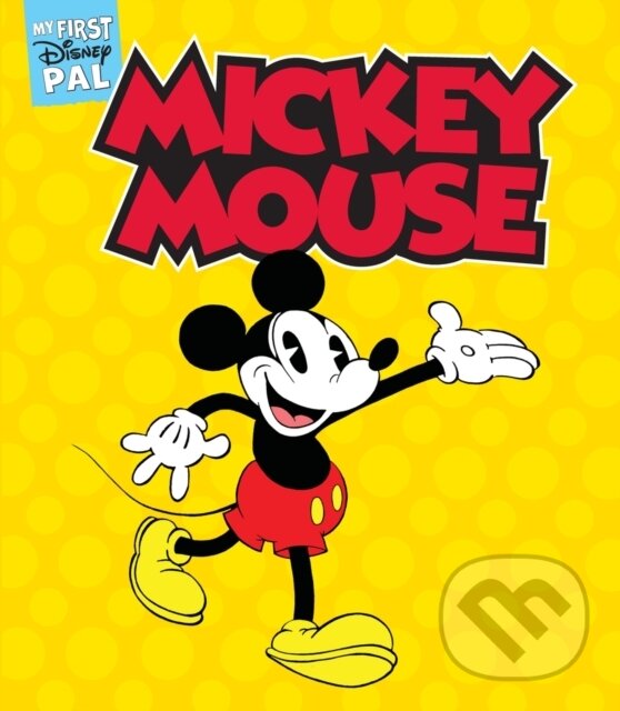 Kniha: My First Disney Pal: Mickey Mouse (Disney). ABRAMS, 2025 Kniha: My First Disney Pal: Mickey Mouse (Disney). ABRAMS, 2025