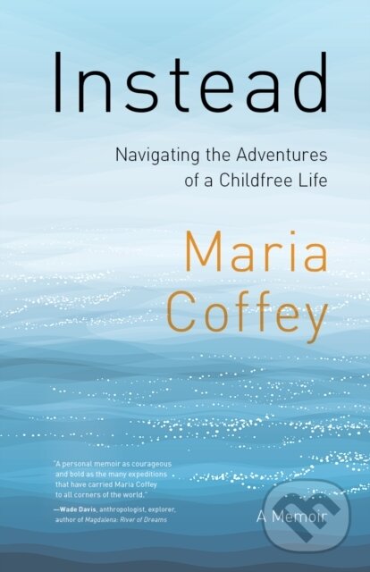 Kniha: Instead (Maria Coffey). Rocky Mountain Books, 2023 Kniha: Instead (Maria Coffey). Rocky Mountain Books, 2023