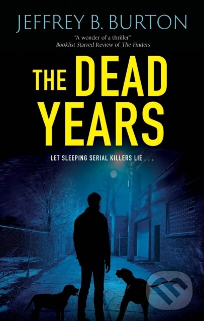 Kniha: The Dead Years (Jeffrey B. Burton). Severn House, 2024 Kniha: The Dead Years (Jeffrey B. Burton). Severn House, 2024