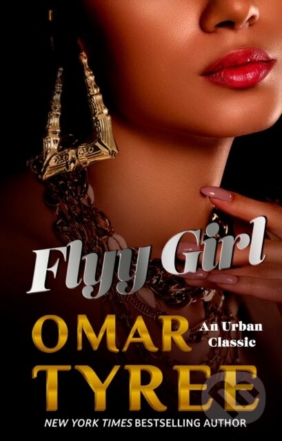 Kniha: Flyy Girl (Omar Tyree). Atria Books, 2025 Kniha: Flyy Girl (Omar Tyree). Atria Books, 2025