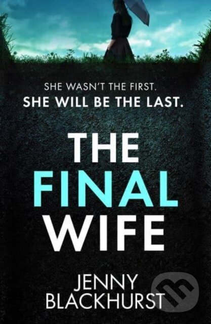 Kniha: The Final Wife (Blackhurst Jenny). Canelo, 2025 Kniha: The Final Wife (Blackhurst Jenny). Canelo, 2025