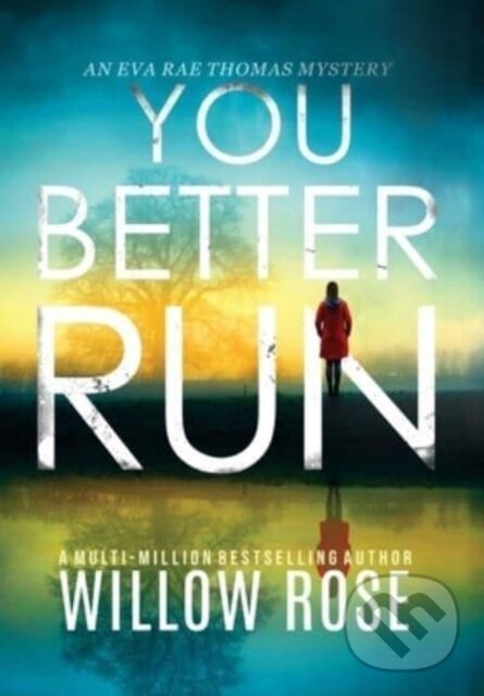Kniha: You Better Run (Willow Rose). , 2022 Kniha: You Better Run (Willow Rose). , 2022