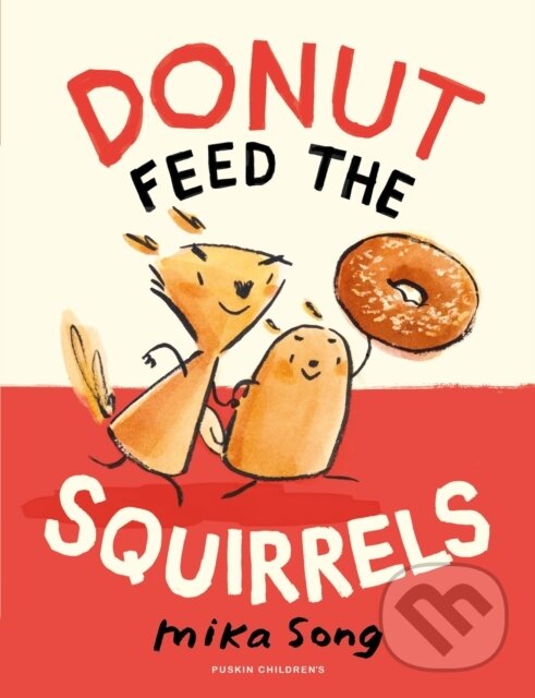 Kniha: Donut Feed the Squirrels (Mika Song). Pushkin, 2023 Kniha: Donut Feed the Squirrels (Mika Song). Pushkin, 2023