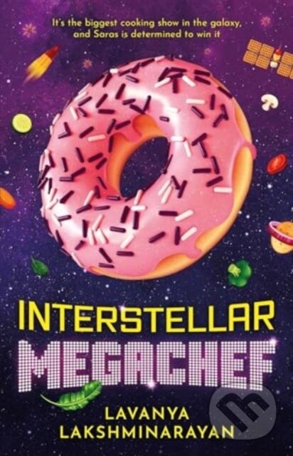 Kniha: Interstellar MegaChef (Lavanya Lakshminarayan). Solaris, 2024 Kniha: Interstellar MegaChef (Lavanya Lakshminarayan). Solaris, 2024