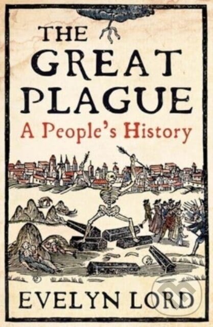 Kniha: The Great Plague (Evelyn Lord). Yale University Press, 2023 Kniha: The Great Plague (Evelyn Lord). Yale University Press, 2023