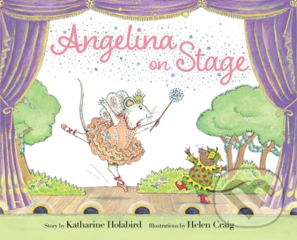 Kniha: Angelina on Stage (Katharine Holabird). , 2022 Kniha: Angelina on Stage (Katharine Holabird). , 2022