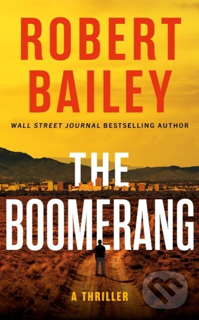 Kniha: The Boomerang (Robert Bailey). Thomas & Mercer, 2025 Kniha: The Boomerang (Robert Bailey). Thomas & Mercer, 2025