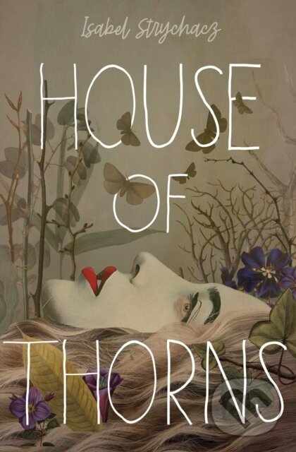 Kniha: House of Thorns (Isabel Strychacz). Simon & Schuster Books for Young Readers, 2025 Kniha: House of Thorns (Isabel Strychacz). Simon & Schuster Books for Young Readers, 2025