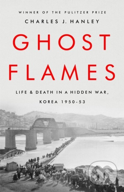Kniha: Ghost Flames (Charles J. Hanley). Public Affairs, 2021 Kniha: Ghost Flames (Charles J. Hanley). Public Affairs, 2021