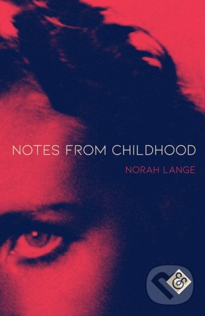 Kniha: Notes from Childhood (Norah Lange). And Other Stories, 2021 Kniha: Notes from Childhood (Norah Lange). And Other Stories, 2021