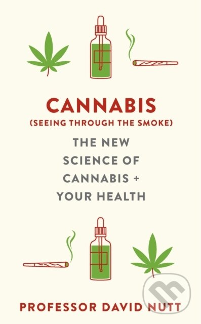 Kniha: Cannabis (seeing through the smoke) (Professor David Nutt). Yellow Kite, 2022 Kniha: Cannabis (seeing through the smoke) (Professor David Nutt). Yellow Kite, 2022