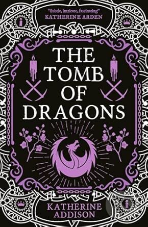 Kniha: Tomb of Dragons (Katherine Addison). Solaris, 2025 Kniha: Tomb of Dragons (Katherine Addison). Solaris, 2025