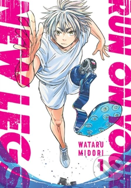 Kniha: Run on Your New Legs, Vol. 1 (Abigail Blackman, Wataru Midori a Caleb Cook). Yen Press, 2022 Kniha: Run on Your New Legs, Vol. 1 (Abigail Blackman, Wataru Midori a Caleb Cook). Yen Press, 2022