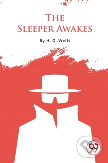 Kniha: The Sleeper Awakes (H.G. Wells). , 2023 Kniha: The Sleeper Awakes (H.G. Wells). , 2023