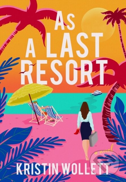 Kniha: As a Last Resort (Kristin Wollett). Forever, 2025 Kniha: As a Last Resort (Kristin Wollett). Forever, 2025