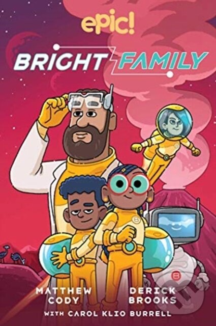 Kniha: The Bright Family (Carol Burrell a Matthew Cody). Andrews McMeel, 2021 Kniha: The Bright Family (Carol Burrell a Matthew Cody). Andrews McMeel, 2021