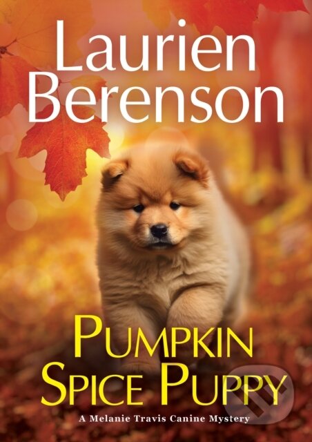 Kniha: Pumpkin Spice Puppy (Laurien Berenson). Kensington Publishing Corporation, 2024 Kniha: Pumpkin Spice Puppy (Laurien Berenson). Kensington Publishing Corporation, 2024