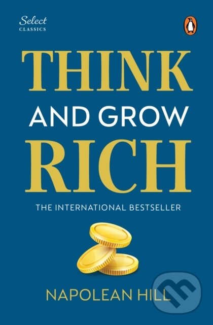 Kniha: Penguin Select Classics: Think and Grow Rich (Napoleon Hill). , 2025 Kniha: Penguin Select Classics: Think and Grow Rich (Napoleon Hill). , 2025