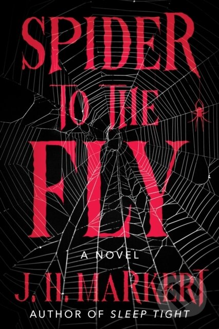 Kniha: Spider to the Fly (J.H. Markert). , 2025 Kniha: Spider to the Fly (J.H. Markert). , 2025