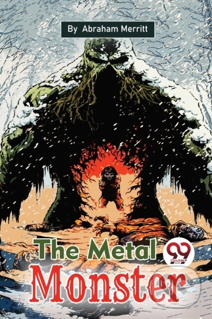 Kniha: The Metal Monster (Abraham Merritt). , 2023 Kniha: The Metal Monster (Abraham Merritt). , 2023