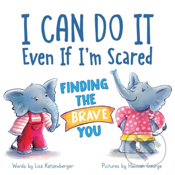 Kniha: I Can Do It Even If I'm Scared (Lisa Katzenberger). , 2024 Kniha: I Can Do It Even If I'm Scared (Lisa Katzenberger). , 2024